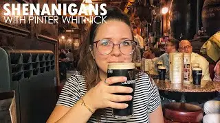 A Dublin Pub Crawl | Shenanigans with Pinter Whitnick