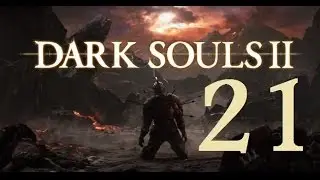 Dark Souls 2 - Let's Play Part 21: Shaded Woods