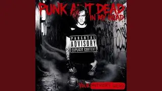 Punk Ain't Dead In My Head