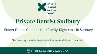 Transform Your Smile with the Best Private Dentist in Sudbury!