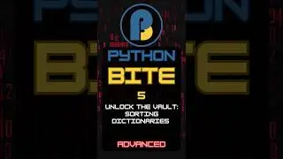 Python Advanced Bite 5: Unlock the Vault: Sorting Dictionaries