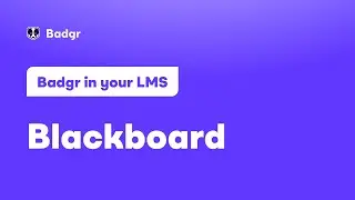 How to use Badgr in the Blackboard Learning Management System