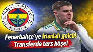 💣 KİMSE BEKLEMİYORDU! FENERBAHÇE İRLANDALI GOLCÜYÜ KAPTI!