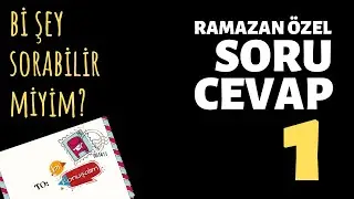 Soru-Cevap - Bi Konuşalım Ramazan Özel 1 - 08 Mayıs 2019
