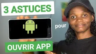 Les 3 Astuces Android Pour Ouvrir Une Application | 90% des Gens l'ignorent 