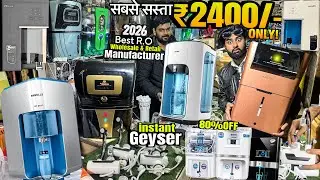 सोच से भी सस्ता R.O Factory मात्र,2400/-🔥| Instant Geyser Wholesale Retail | Cheapest R.O Market |