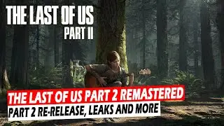 The Last Of Us Part 2 Re-release | JUST THESE GAMES
