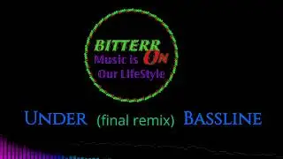 Under Bassline (Final Remix)