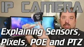 IPcam: Explaining Sensors, Pixels, POE and PTZ