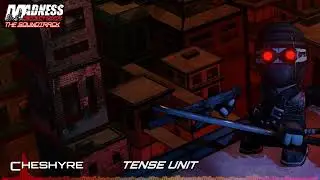 Madness: Project Nexus OST: Cheshyre - Tense Unit