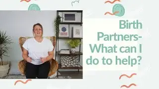 A MUST WATCH for birth partners. How do I support my partner during birth?