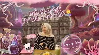 LITERASI DIGITAL || MEMAHAMI SEO ON PAGE & OFF PAGE