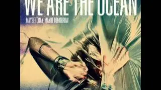 We Are The Ocean - Machine (Maybe Today, Maybe Tomorrow)