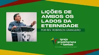 Lições de ambos os lados da eternidade - 1Co 4 | Robinson Grangeiro | IPTambaú - 09/11/2025