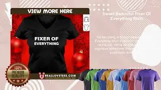 Sweet Beautiful Fixer Of Everything Shirt