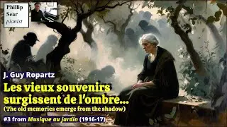 J. Guy Ropartz: Les vieux souvenirs surgissent de l'ombre&hellip;