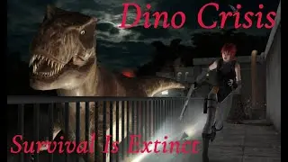 Survival Is Extinct I Dino Crisis (PS1)
