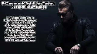 DJ CAMPURAN 2026 TERBARU 🎶 DJ DUGEM MALAM MINGGU, DJ VIRAL TIKTOK 2026 TERBARU FULL BASS