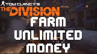 The Division - Farm Unlimited Money!