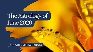 The Astrology of June 2020