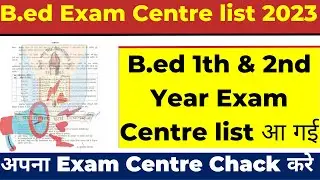 B.ed exam centre list 2023 | ccsu b.ed exam centre list 2023 | bed exam centre list 2023 ccsu