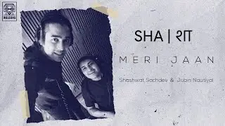Meri Jaan -  Jubin Nautiyal X Shashwat Sachdev | Official Audio