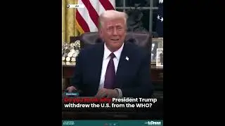 Do you know why President Trump withdrew the U.S. from the WHO?