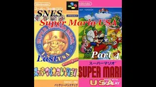 【Playing Video】SNES Super Mario USA in Super Mario All Stars part 4 Last