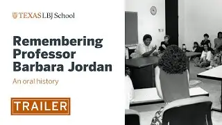 Remembering Professor Barbara Jordan: An LBJ School oral history | Trailer