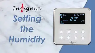 Insignia Signature Control Panel - Setting the Humidity