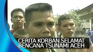 Cerita Korban Selamat Tsunami Aceh 2004