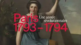 Exposition Paris 1793-1794. Une ann&eacute;e r&eacute;volutionnaire &bull; Teaser &bull; du 16.10.2024 au 16.02.2025