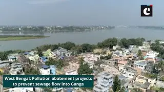 West Bengal: Pollution abatement projects to prevent sewage flow into Ganga