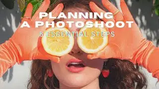 5 ESSENTIAL Steps to Planning a Photoshoot