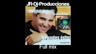 Enrique Augusto Full Mix JR Dj Producciones.