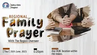 SPECIAL FAMILY PRAYERS with the Region Overseer DLBC Ijebu-Ode || 29062023
