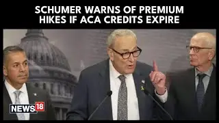 Schumer: &lsquo;Healthcare Cliff&rsquo; Looms as Senate Democrats Push 3-Year ACA Tax Credit Extension | N18G