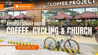 COFFEE, CYCLING & CHURCH - A PERFECT SUNDAY ROUTINE! | 23 FEB 2025 | WR EP 111