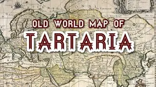 Tartaria Map from 1684 (watch in fullscreen 4K!!) #VR360 Experience  #hiddenhistory #oddhistory