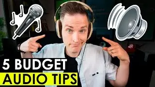 How to Get Better Audio in Your Videos &mdash; 5 Budget Audio Tips