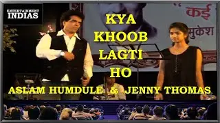 kya khoob lagti ho | SINGER(S) | ASLAM HAMDULE & JENNY THOMAS @entertainmentindias