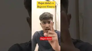 Rajat Dalal vs Rajveer Fitness
