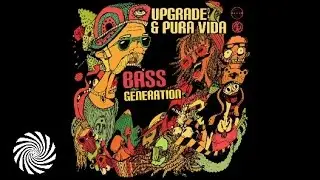 Upgrade & Pura Vida - Bass Generation