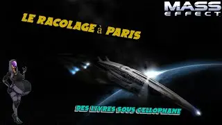 Le racolage &agrave; Paris et des livres avec du cellophane.  😶 ME1 (Partie 3) #masseffectlegendaryedition