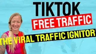 TikTok Free Traffic - The Viral Traffic Ignitor