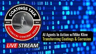 AI Agents In Action w/Mike Kline: Transforming Coatings & Corrosion