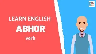 Abhor | Meaning with examples | My Word Book