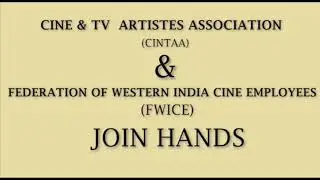CINTAA & FWICE (Federation of Western India Cine Employees) have joined hands.