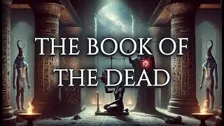 THE BOOK OF THE DEAD | The Darkest Secret Of Ancient Egypt