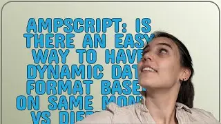 Salesforce: AMPScript: Is there an easy way to have dynamic date format based on Same Month vs Di...